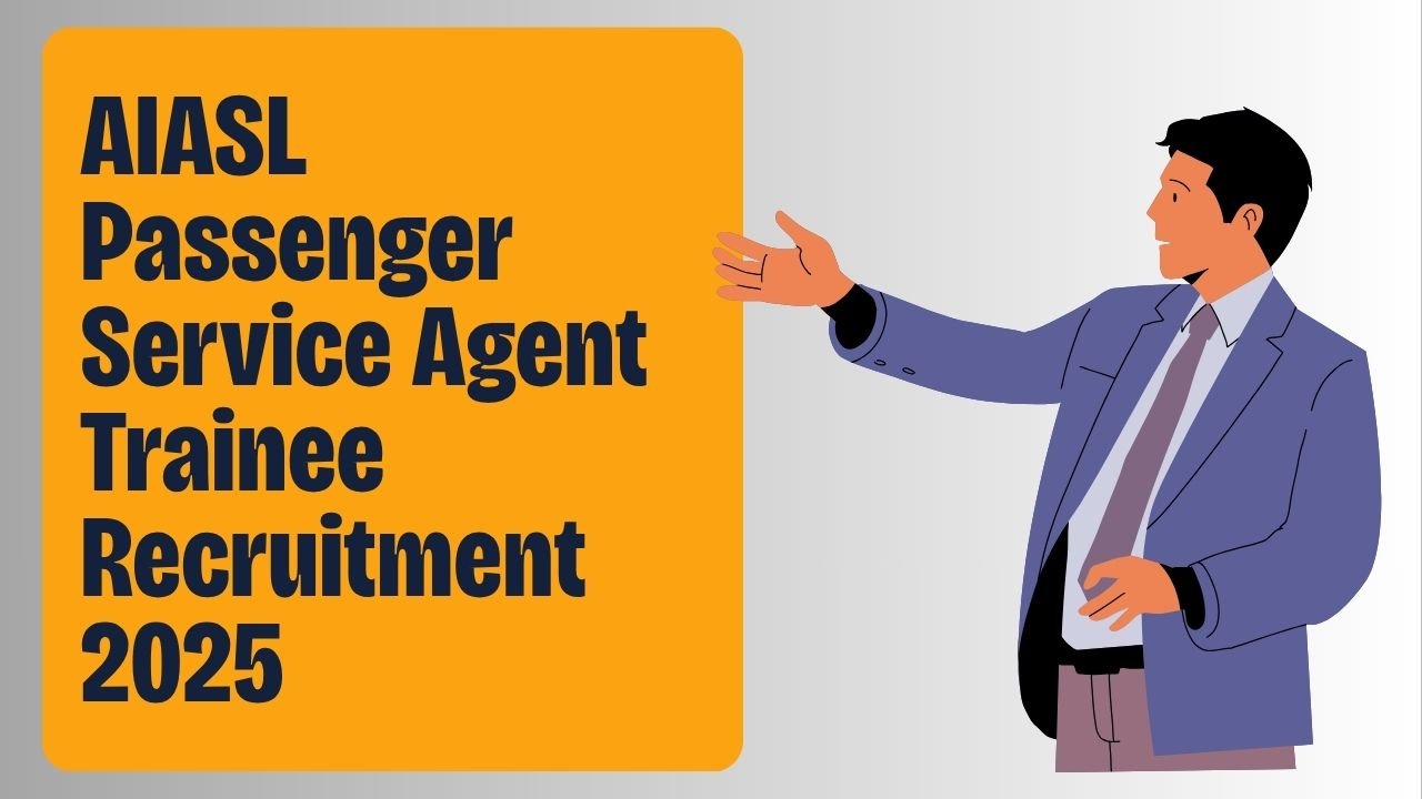 AIASL Passenger Service Agent Trainee Recruitment 2025